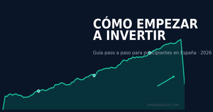 CÓMO EMPEZAR A INVERTIR EN ESPAÑA EN 2026